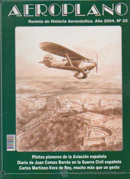 Militaria: AEROPLANO - HISTORIA AERON&Aacute;UTICA - N&ordm; 22 / 2004 - EDITA MINISTERIO DE DEFENSA / ILUSTRADO