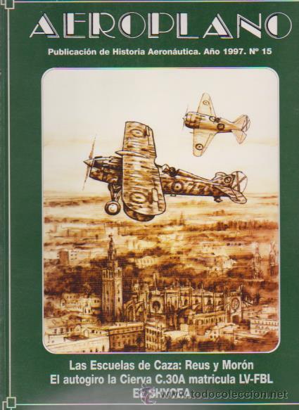 Militaria: AEROPLANO - HISTORIA AERON&Aacute;UTICA - N&ordm; 15 / 1997 - EDITA MINISTERIO DE DEFENSA / ILUSTRADO