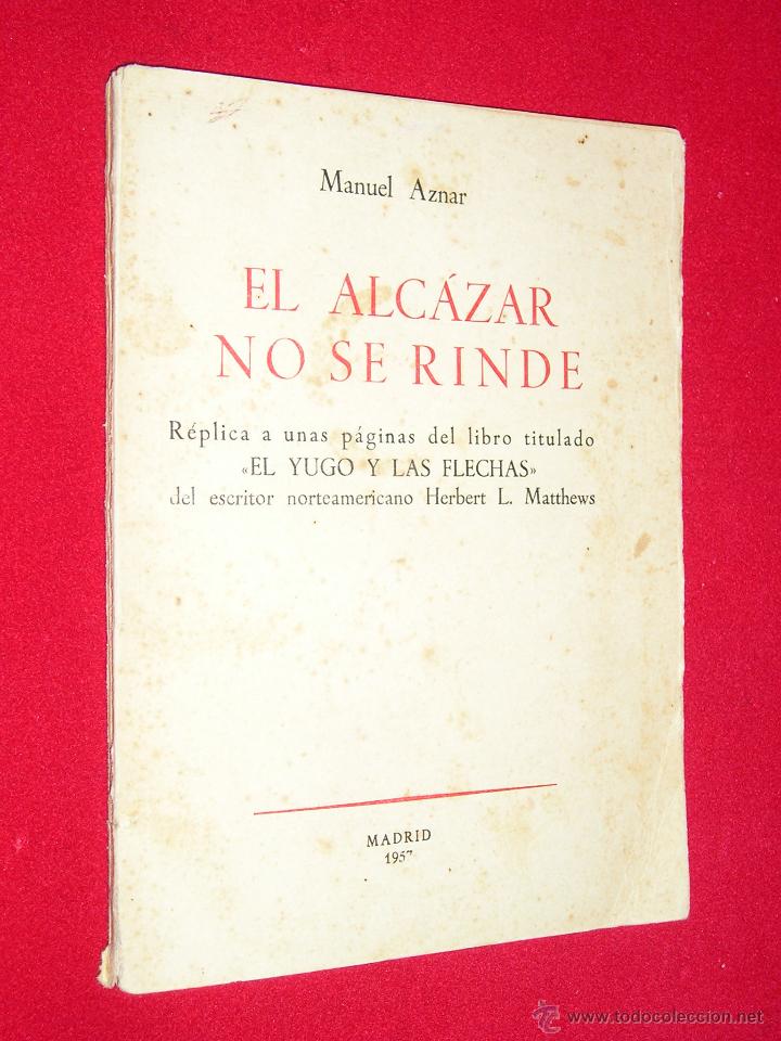 Militaria: EL ALCAZAR NO SE RINDE