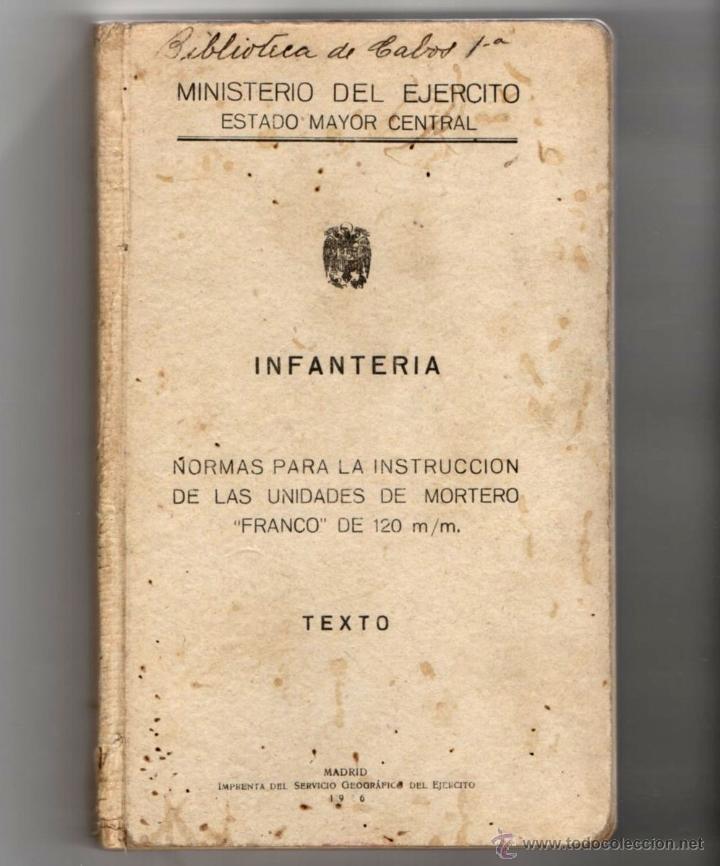 Militaria: NORMAS INSTRUCCION MORTERO 'FRANCO' DE 120 MM. 1946. MINISTERIO DEL EJERCITO.