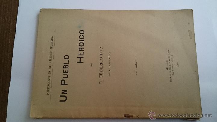 Militaria: UN PUEBLO HEROICO - FEDERICO PITA - MADRID 1910  PUBLICACIONES ESTUDIOS MILITARES