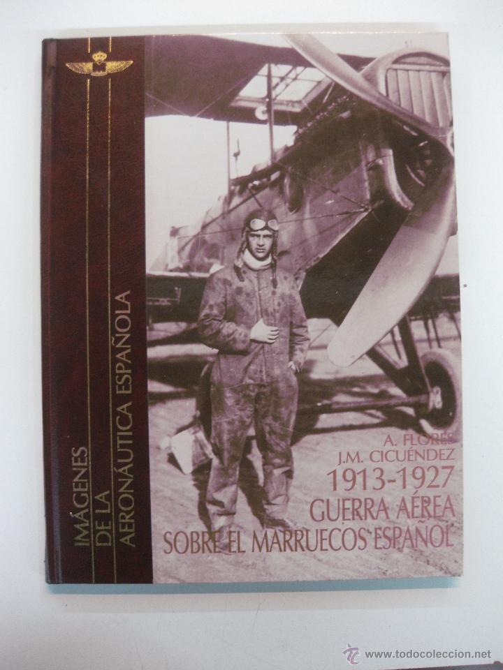Militaria: GUERRA AEREA SOBRE EL MARRUECOS ESPA&Ntilde;OL 1913-1927. IMAGENES DE LA AERONAUTICA ESPA&Ntilde;OLA. 1990