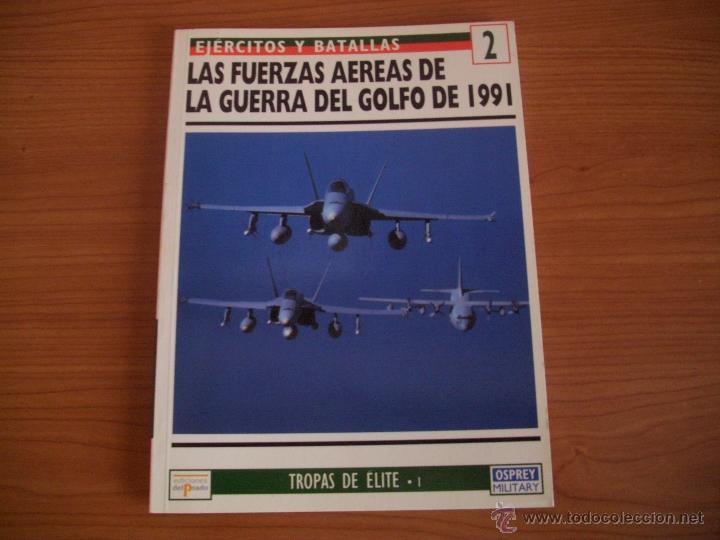 Militaria: EJERCITOS Y BATALLAS: N&ordm; 2 - FUERZAS AEREAS DE LA GUERRA DEL GOLFO - OSPREY