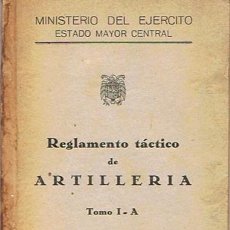 Militaria: REGLAMENTO TÁCTICO DE ARTILLERÍA TOMO I - A 1950