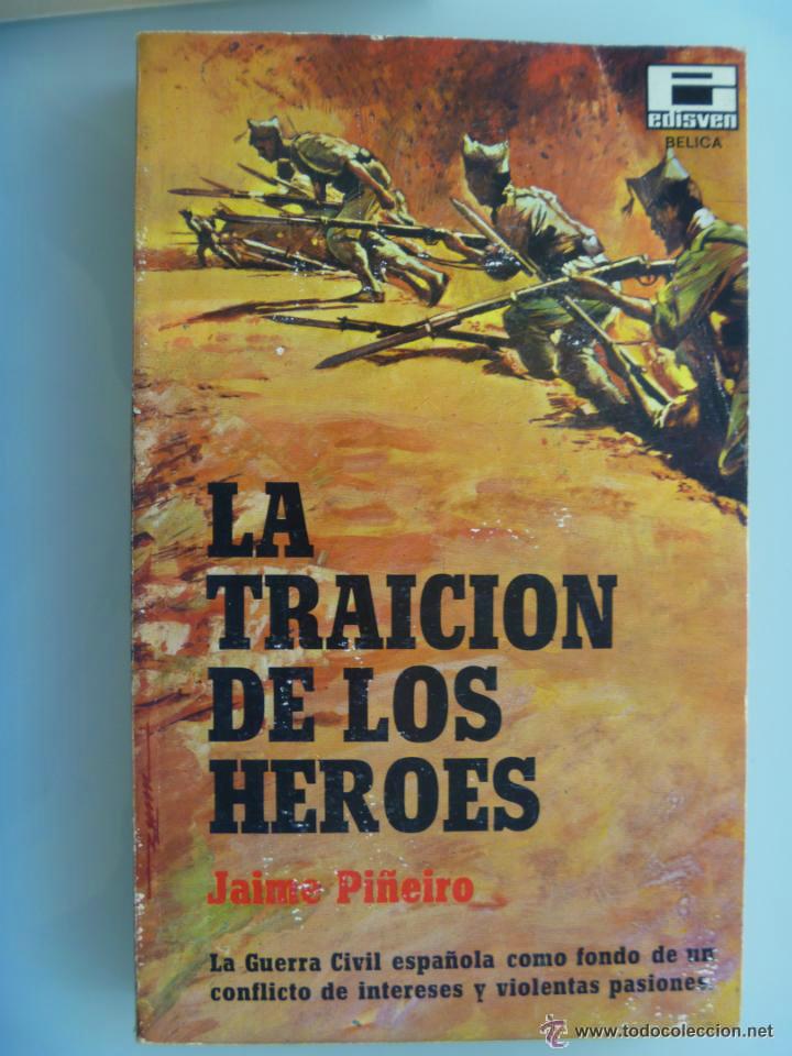 Militaria: GUERRA CIVIL : LA TRAICION DE LOS HEROES , DE JAIME PI&Ntilde;EIRO , 1969.