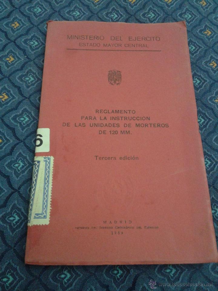 Militaria: 343 - REGLAMENTO PARA LA INSTRUCCI&Oacute;N DE LAS UNIDADES MORTEROS 120MM 120 MM 1959 TERCERA EDICI&Oacute;N