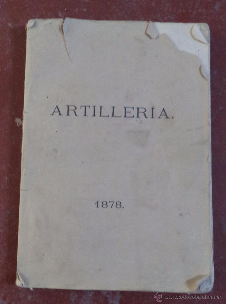 Militaria: 1878,Personal y organizaci&oacute;n del cuerpo de Artiller&iacute;a,muy interesante,muy raro