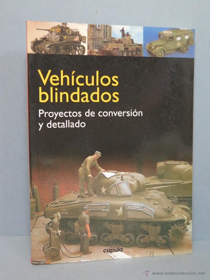 Military Antiques: RARO ! VEHICULOS BLINDADOS. PROYECTOS DE CONVERSION Y DETALLADO. ILUSTRADO