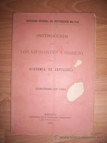 Militaria: Instrucci&oacute;n para los aspirantes a ingreso en la Academia de Artiller&iacute;a : Concurso de 1883