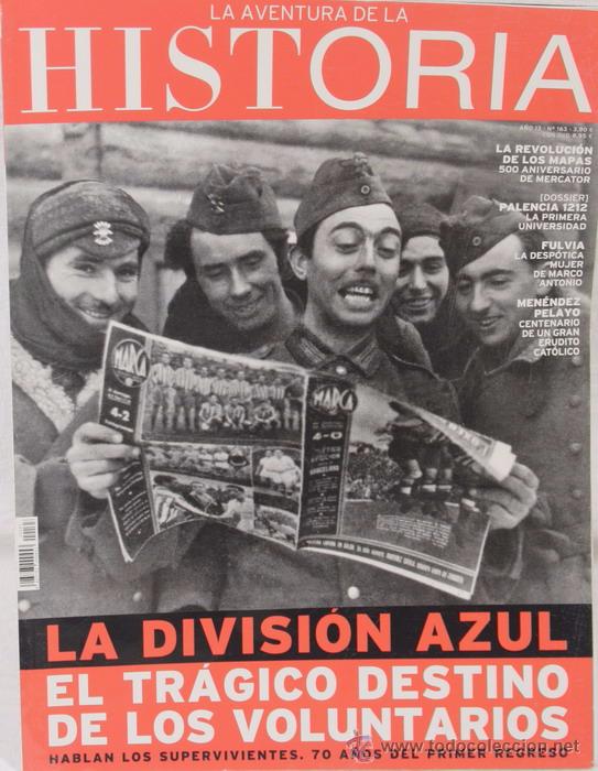 Militaria: Revista La aventura de la historia n&ordm; 163, La Divisi&oacute;n Azul, el tr&aacute;gico destino de los voluntarios,