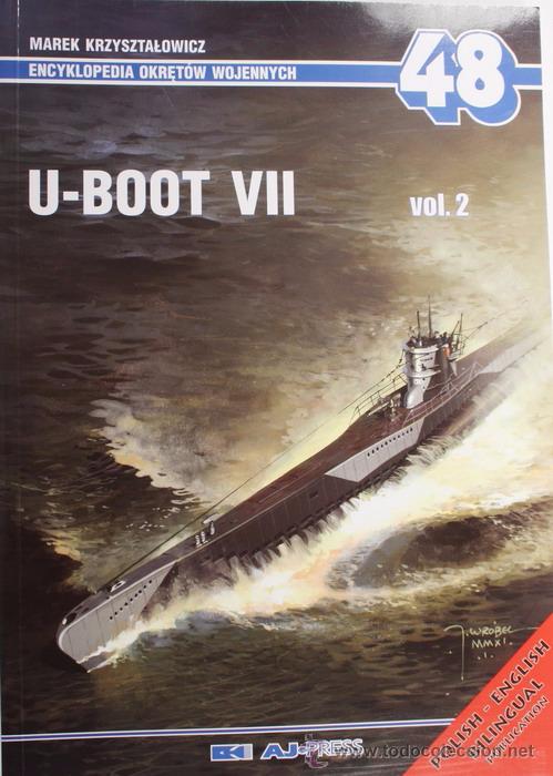 Militaria: Libro U-BOOT VII, Vol. II, Marek Krzysztalowicz, AJ Press, 185 p&aacute;g. ,en polaco y en ingl&eacute;s.