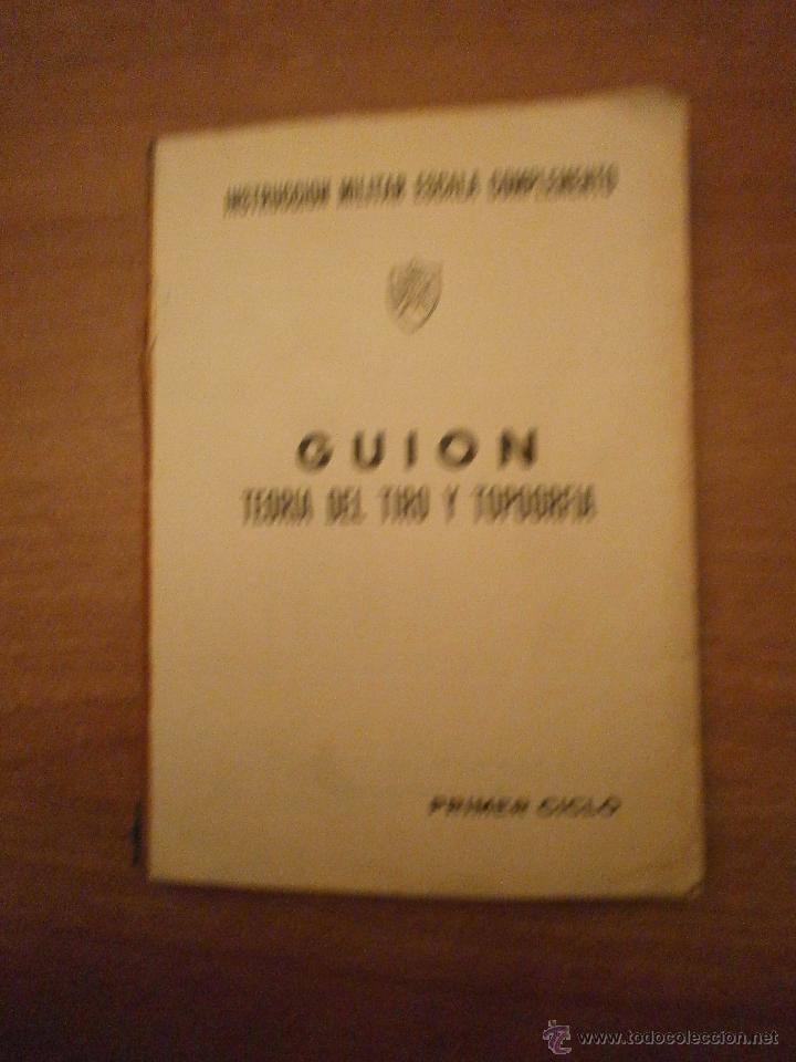 Militaria: INSTRUCCION MILITAR ESCALA COMPLETA - GUION - TERIA DEL TIRO Y TOPOGRAFIA - PRIMER CICLO