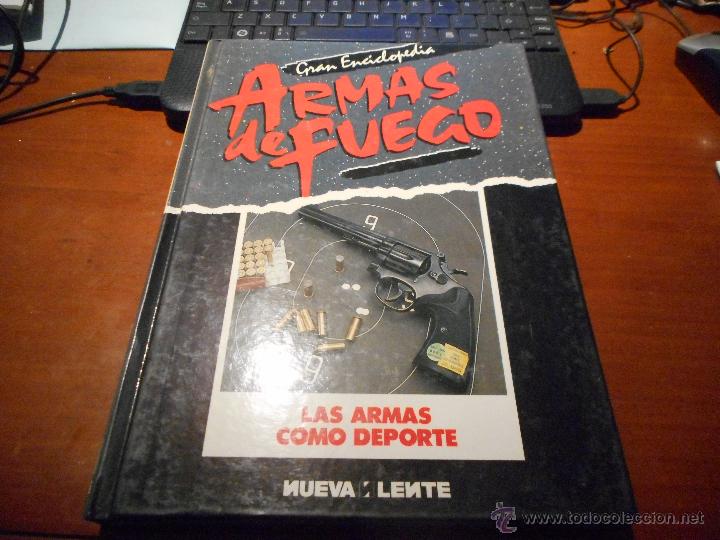 Militaria: ESTAMOS LIQUIDANDO. gran enciclopedia armas de fuego, las armas como deporte nueva lente