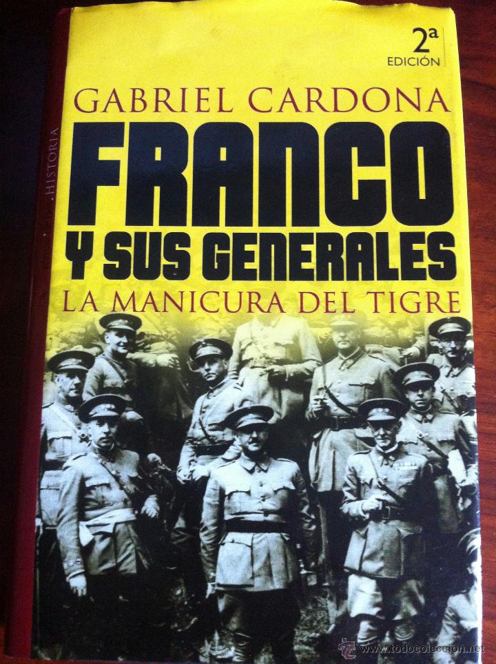 Militaria: FRANCO Y SUS GENERALES DE GABRIEL CARDONA