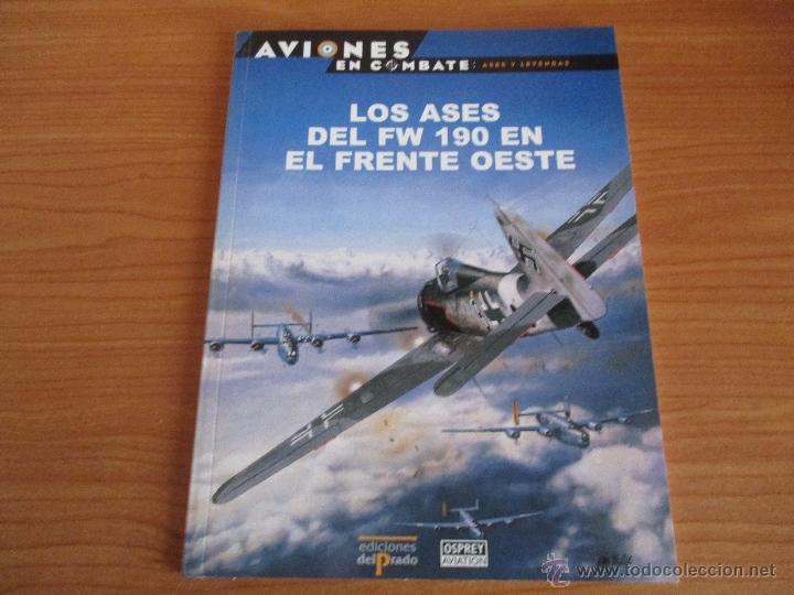 Militaria: OSPREY AVIONES EN COMBATE: 6 - LOS ASES DEL FW 190 EN EL FRENTE OESTE