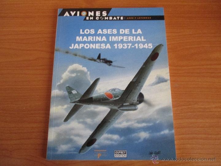 Military Antiques: OSPREY AVIONES EN COMBATE: 9 - LOS ASES DE LA MARINA IMPERIAL JAPONESA 1937-1945