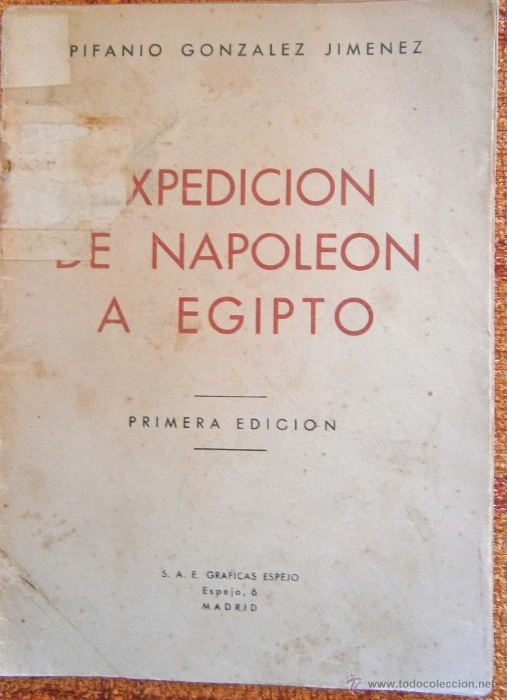 Militaria: EXPEDICI&Oacute;N DE NAPOLE&Oacute;N A EGIPTO DE EPIFIANO GONZ&Aacute;LEZ JIMENEZ PRIMERA EDICI&Oacute;N BIBLIOTECA DE LA LEGI&Oacute;N