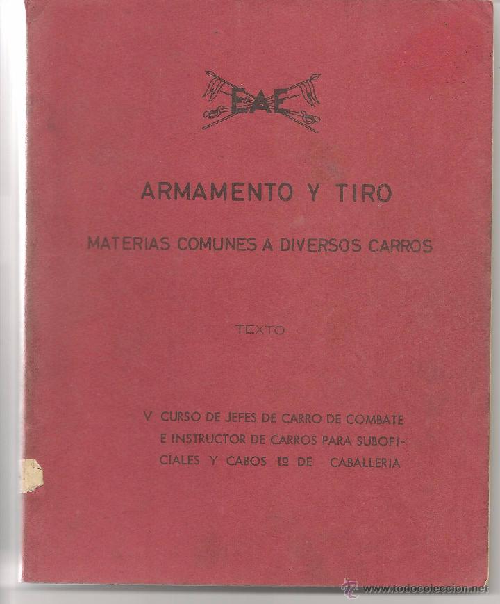 Militaria: ARMAMENTO Y TIRO. MATERIAS COMUNES A DIVERSOS CARROS. TEXTO. V CURSO JEFES CARROS COMBATE. (P/D43)