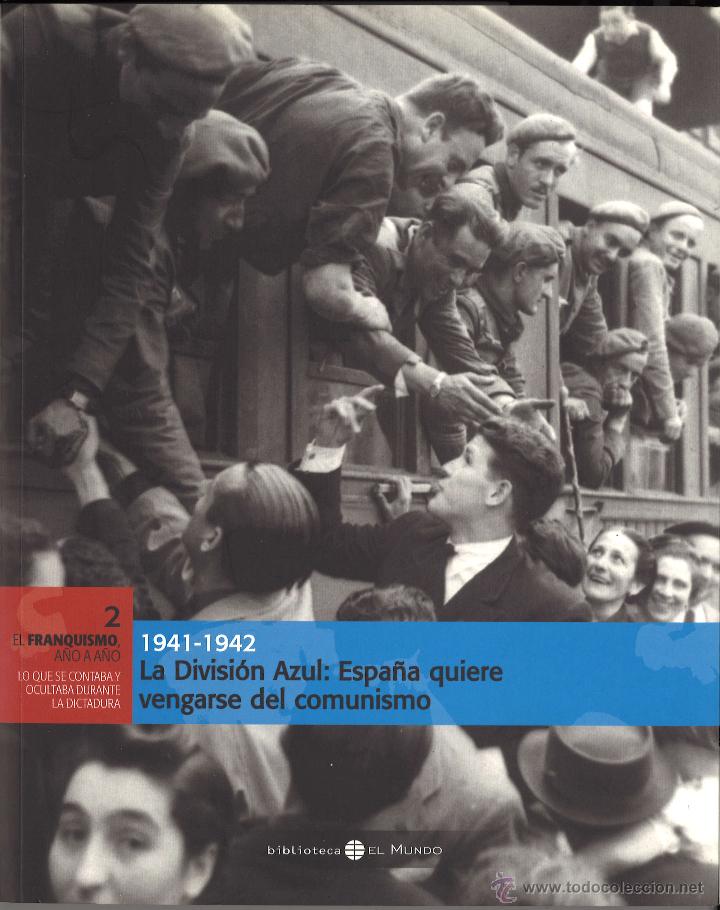 Militaria: 1941-1942. La Divisi&oacute;n Azul: Espa&ntilde;a quiere vengarse del comunismo