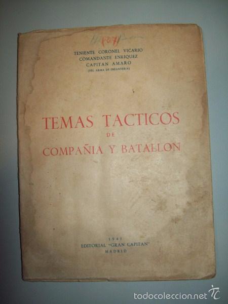 Militaria: Temas t&aacute;cticos de Compa&ntilde;&iacute;a y Batall&oacute;n / Teniente Coronel Vicario, Comandante Enr&iacute;quez, Capit&aacute;n Amaro