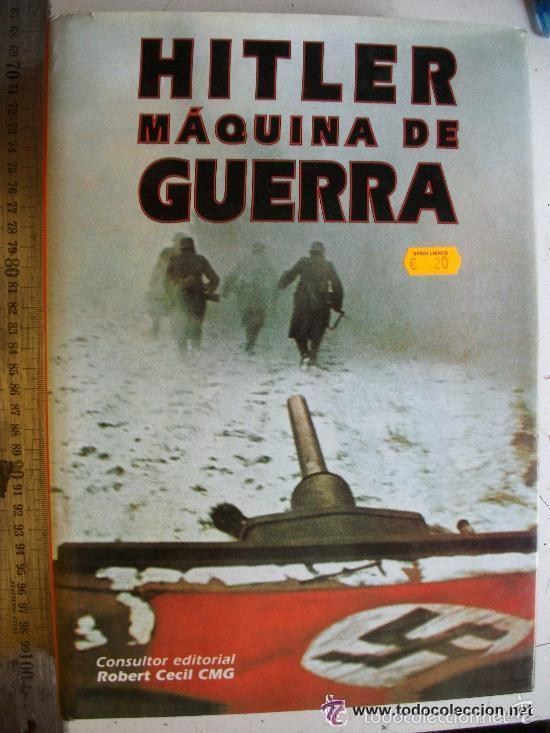 Militaria: HITLER MAQUINA DE GUERRA