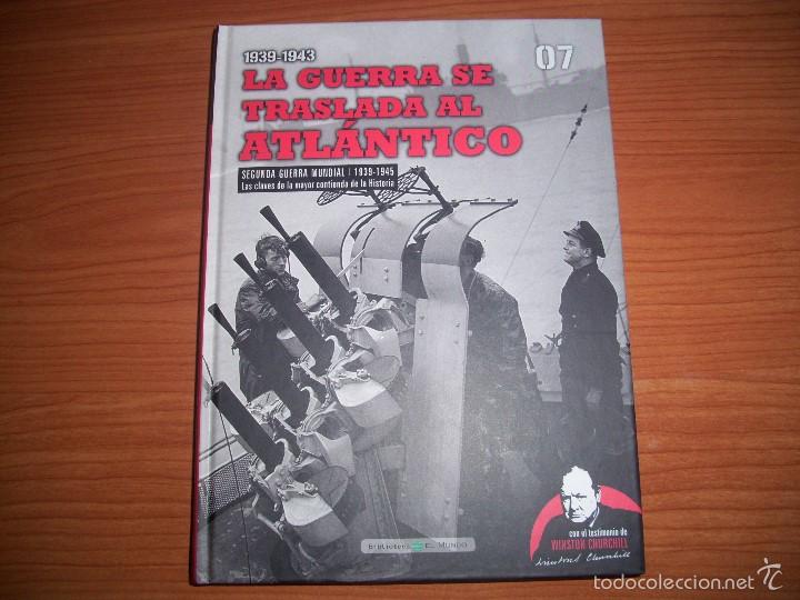 Militaria: BIBLIOTECA EL MUNDO: SEGUNDA GUERRA MUNDIAL , N&ordm; 7 - LA GUERRA SE TRASLADA AL ATLANTICO