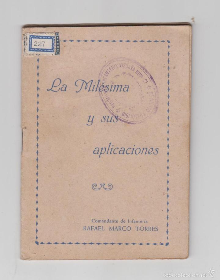 Military Antiques: LA MIL&Eacute;SIMA Y SUS APLICACIONES, Comandante de Infanteria Rafael Marco Torres,Gr&aacute;ficas Gutenberg 1949