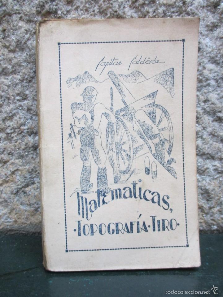 Militaria: MATEMATICAS TOPOGRAFIA TIRO - CAPITAN CALDERON - HACIA 1936 + INFO