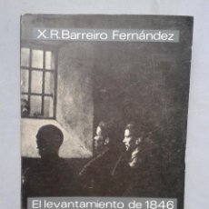 Militaria: EL LEVANTAMIENTO DE 1846 Y EL NACIMIENTO DEL GALLEGUISMO. X.R. BARREIRO FERNÁNDEZ.