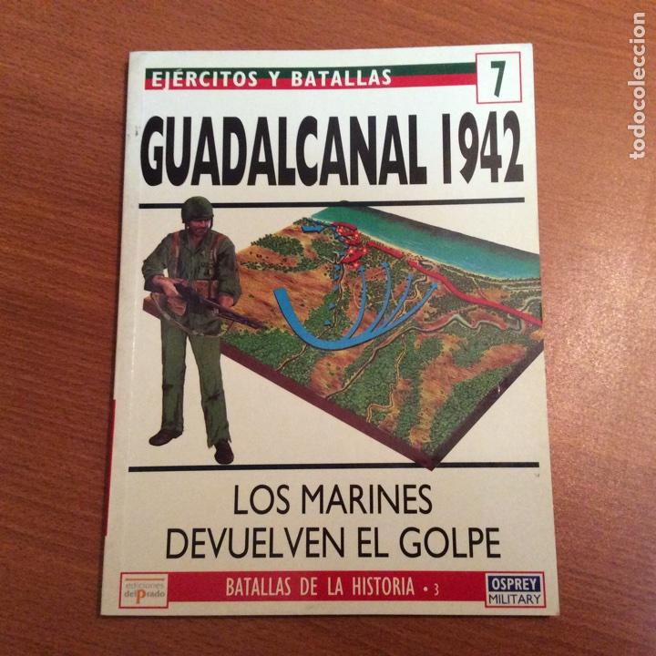 Militaria: GUADALCANAL 1942, LOS MARINES DEVUELVEN EL GOLPE - EJERCITOS Y BATALLAS N&ordm; 7 - EDITA: OSPREY MILITAR