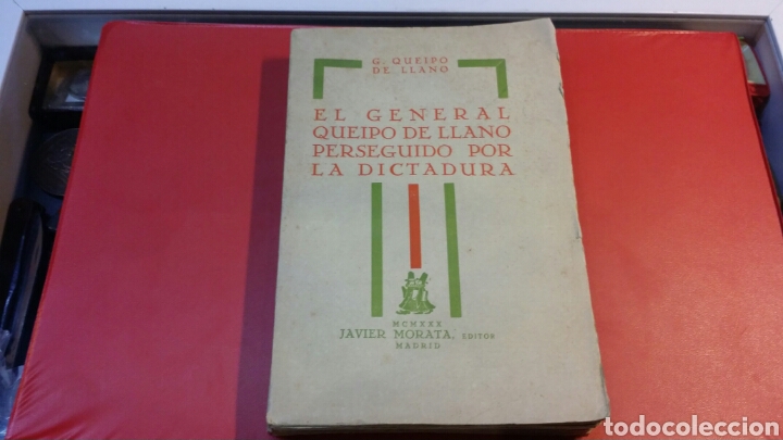 Militaria: Libro el general Queipo de Llano perseguido por la dictadura 1930  Javier Morata Madrid