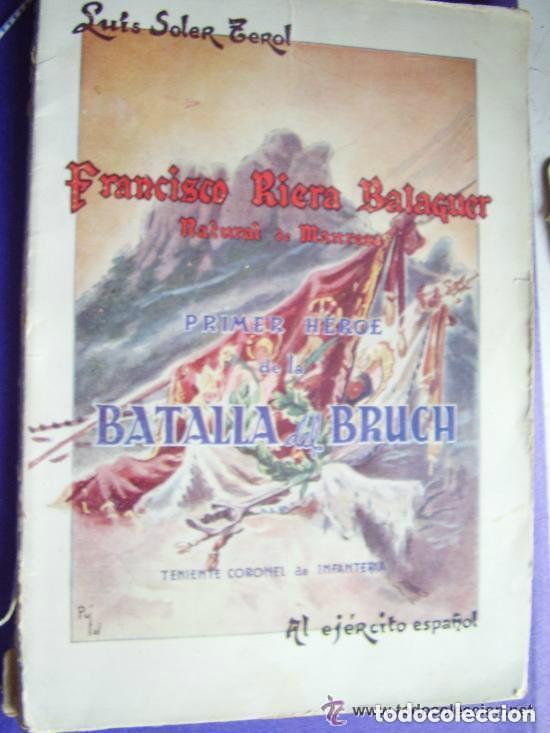 Militaria: FCO.RIERA BALAGUER, 1&ordm; HEROE DE LABATALLA DEL BRUCH. TTE.CNEL.LUIS SOLER. DEDICADO Y FIRMADO 1942