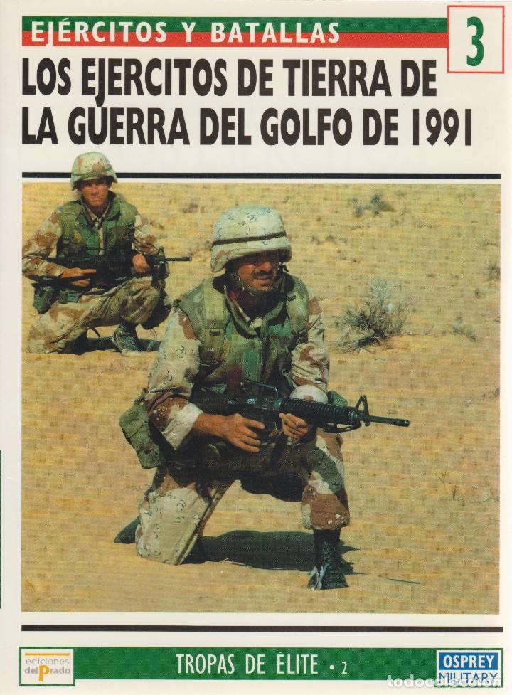 Militaria: LOS EJ&Eacute;RCITOS DE TIERRA DE LA GUERRA DEL GOLFO DE 1991 EJ&Eacute;RCITOS Y BATALLAS #3 OSPREY MILITARY