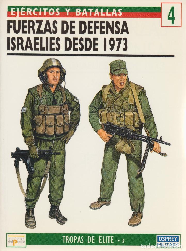 Militaria: FUERZAS DE DEFENSA ISRAEL&Iacute;ES DESDE 1973. EJ&Eacute;RCITOS Y BATALLAS #4 OSPREY MILITARY