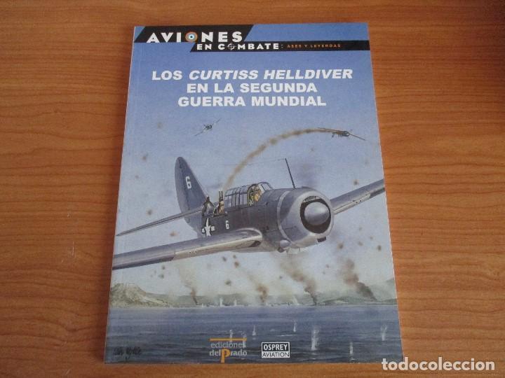 Militaria: OSPREY AVIONES EN COMBATE: N&ordm; 18 : LOS CURTISS HELLDIVER EN LA SEGUNDA GUERRA MUNDIAL