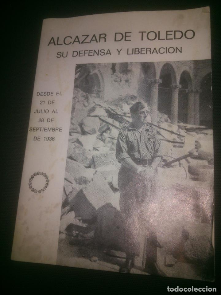 Militaria: Alcazar de Toledo. Su defensa y liberacion. 1975.