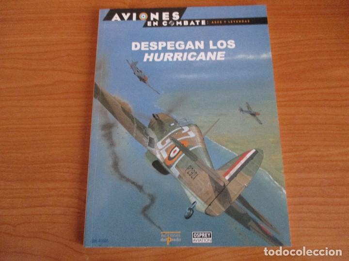 Militaria: OSPREY AVIONES EN COMBATE: N&ordm; 2 - DESPEGAN LOS HURRICANE