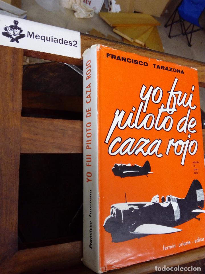 Militaria: YO FUI PILOTO DE CAZA ROJO - FRANCISCO TARAZONA (1&ordf; EDICI&Oacute;N 1968 - TAPA DURA CON SOBRECUBIERTA)
