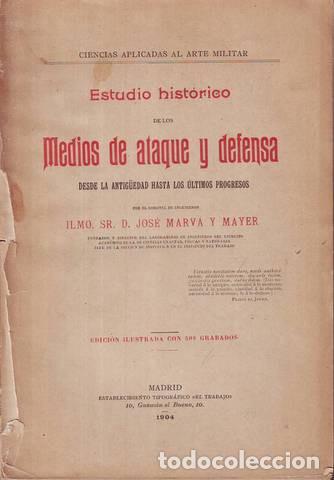 Military Antiques: MARVA Y MAYER, JOS&Eacute;: ESTUDIO HISTORICO DE LOS MEDIOS DE ATAQUE Y DEFENSA DESDE LA ANTIG&Uuml;EDAD. 1904