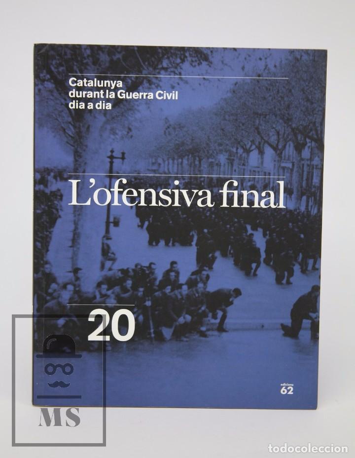 Militaria: Libro Catalunya Durant la Guerra Civil. N&ordm; 20, L'Ofensiva Final - Edicions 62