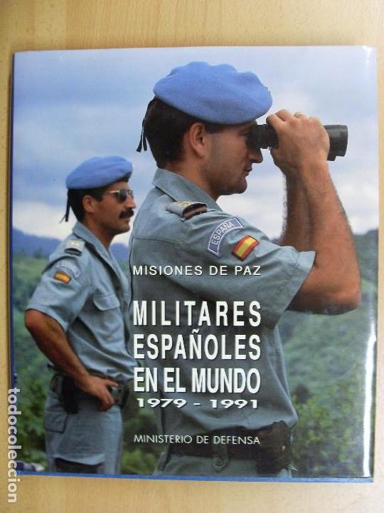 Militaria: MILITARES ESPA&Ntilde;OLES EN EL MUNDO 1979-1991 /