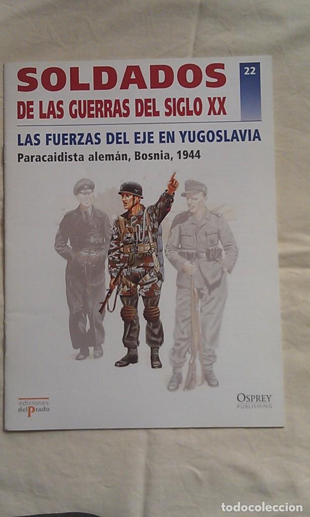 Militaria: SOLDADOS DE LAS GUERRAS DEL SIGLO XX - 22 LAS FUERZAS DEL EJE EN YUGOSLAVIA