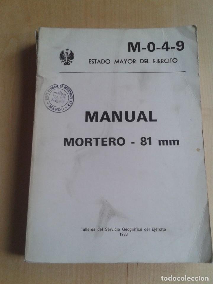 Militaria: 484 - MANUAL MORTERO 81 mm SERVICIO GEOGRAFICO DEL EJERCITO ESTADO MAYOR 1983