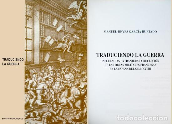 Militaria: GARC&Iacute;A HURTADO, A.  Traduciendo la Guerra. Influencias extranjeras y recepci&oacute;n de las obras... 1999.