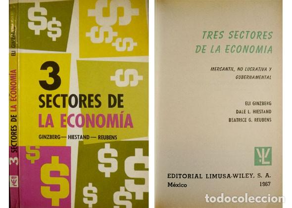 Militaria: GINZBERG, Eli, HIESTAND, Dale L, REUBENS, Beatrice G.  Tres sectores de la econom&iacute;a...  1967.