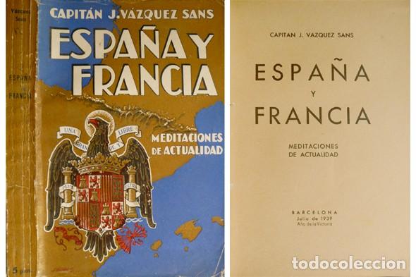 Militaria: V&Aacute;ZQUEZ SANS, Capit&aacute;n Juan  Espa&ntilde;a y Francia. Meditaciones de actualidad.  Julio de 1939.