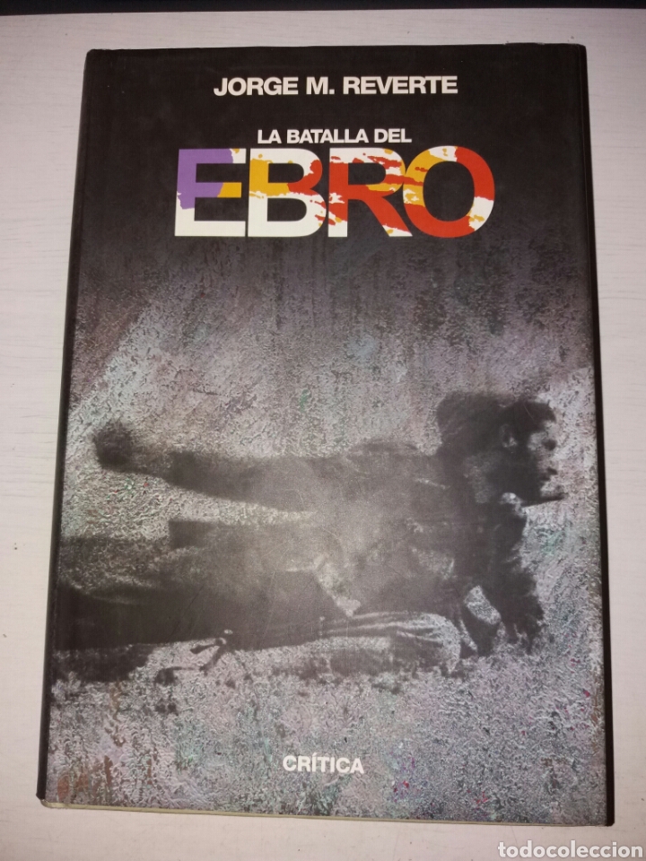 Militaria: LA BATALLA DEL EBRO - Foto 1