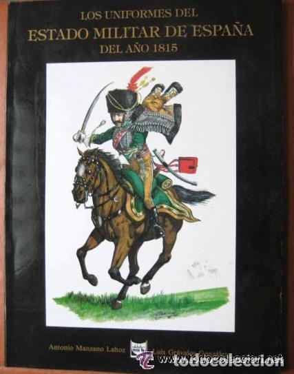 Militaria: UNIFORMES DEL ESTADO MILITAR DE ESPA&Ntilde;A DEL A&Ntilde;O 1815 . DE LUIS GRAVALOS. ALDABA