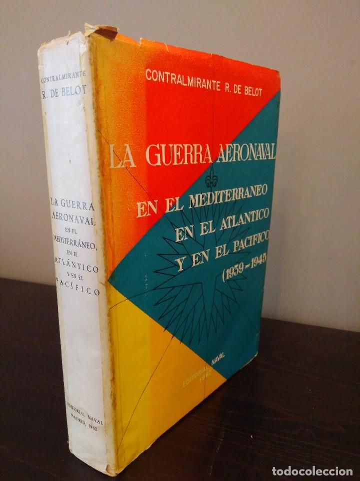 Militaria: LA GUERRA AERONAVAL EN EL MEDITERRANEO ATLANTICO Y EN EL PACIFICO 1939-1945 CONTRALMITANTE R DEBELOT