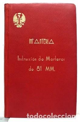 Militaria: INFANTERIA .NORMAS PARA LA INSTRUCCI&Oacute;N DE MORTEROS DE 81MM. - A-HM-1009.